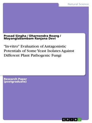 cover image of "In-vitro" Evaluation of Antagonistic Potentials of Some Yeast Isolates Against Different Plant Pathogenic Fungi